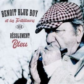 Benoit Blue Boy & Les Tortilleurs - Résolument Bleu