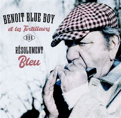 Benoit Blue Boy & Les Tortilleurs - Résolument Bleu
