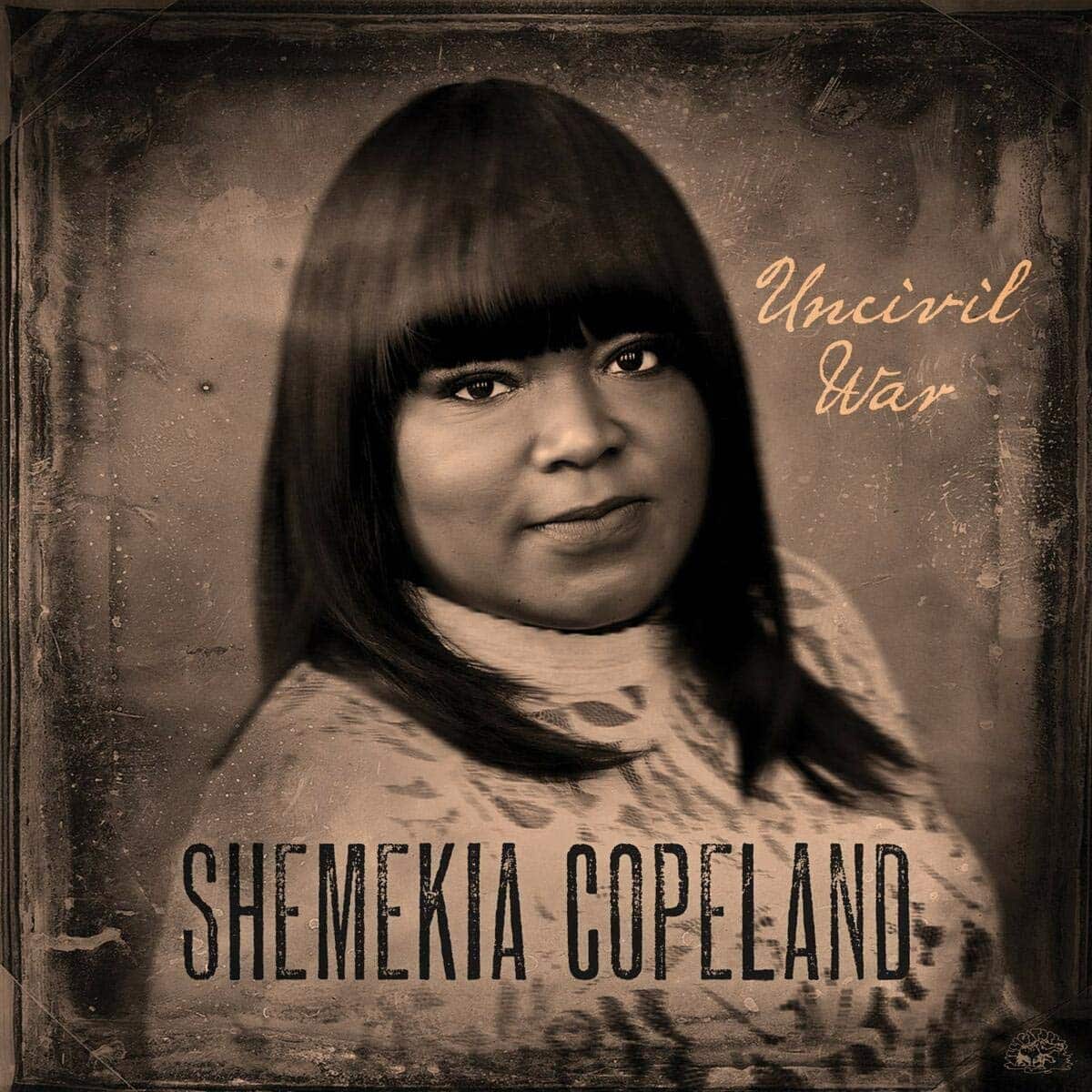 SHEMEKIA COPELAND - Uncivil War
