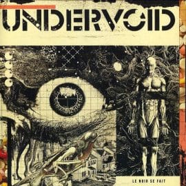 UNDERVOID - Le Noir Se Fait