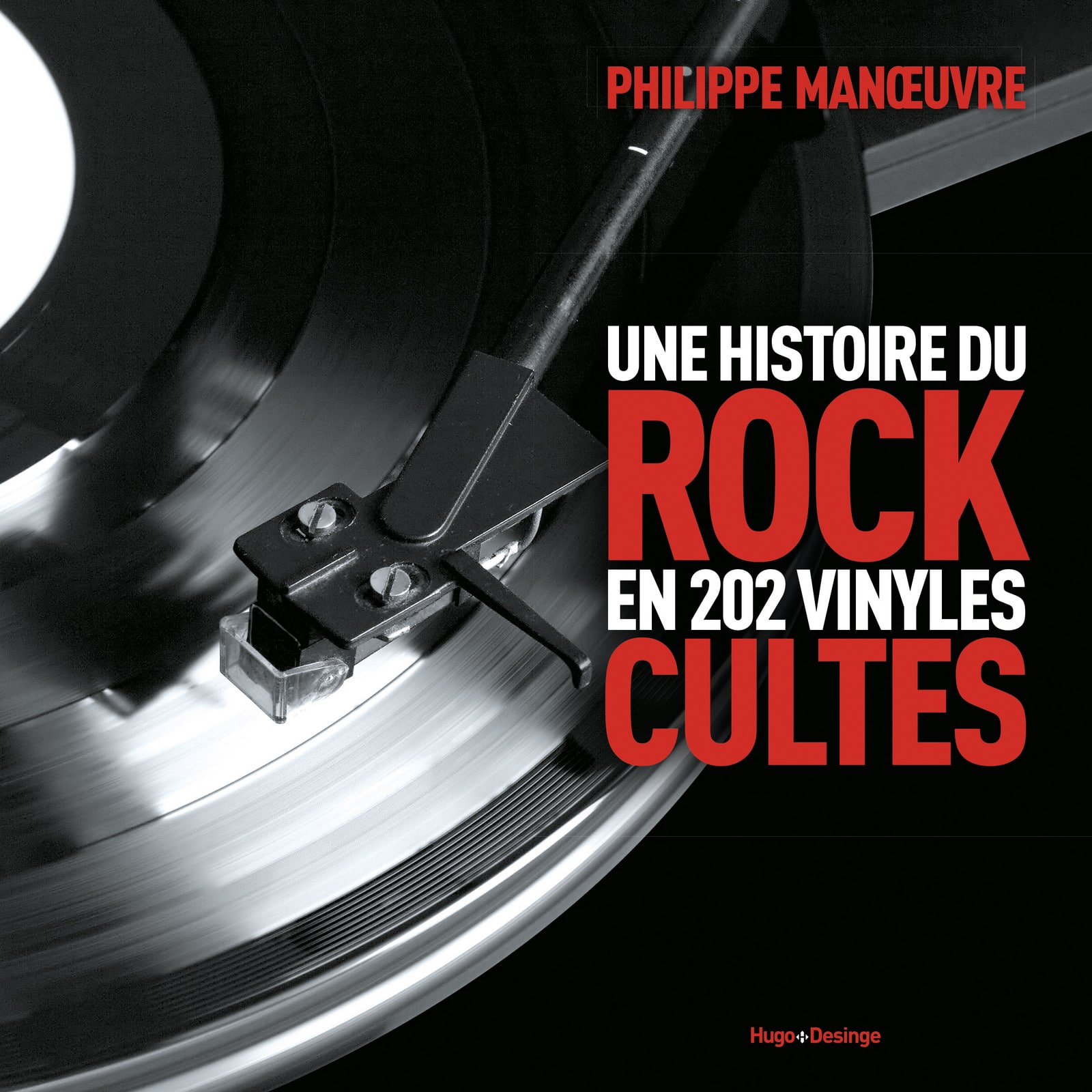 UNE HISTOIRE DU ROCK EN 202 VINYLES CULTES - Philippe Manœuvre / Hugo Desinge