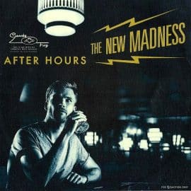 THE NEW MADNESS - After Hours