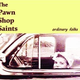 THE PAWN SHOP SAINTS - Ordinary Folks