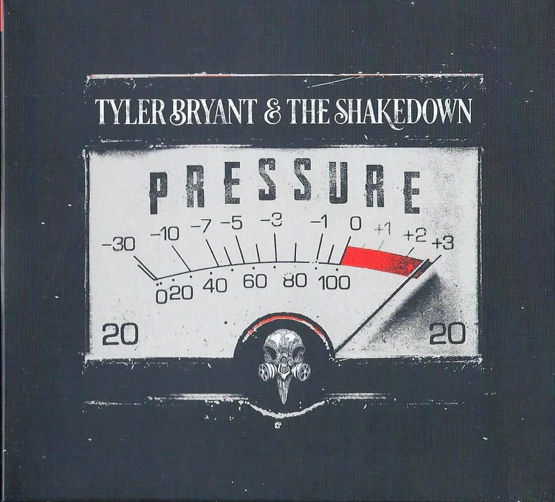 TYLER BRYANT & THE SHAKEDOWN - Pressure