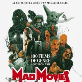 MAD MOVIES - 100 FILMS DE GENRE A (RE)DECOUVRIR