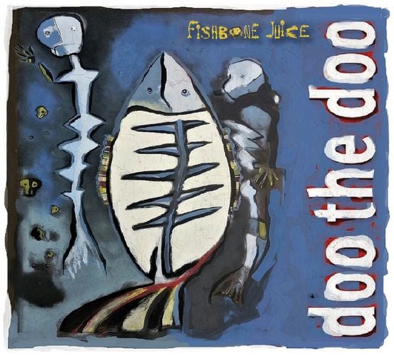 DOO THE DOO - FISHBONE JUICE