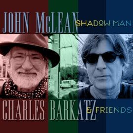 John McLEAN, Charles BARKATZ & Friends - Shadow Man