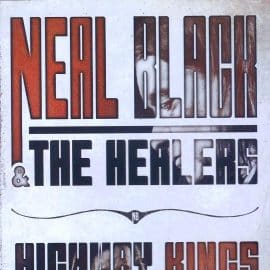 NEAL BLACK & THE HEALERS - Highway Kings and Hotel Dreams