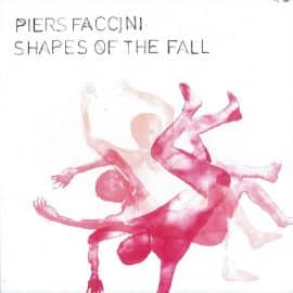 PIERS FACCINI - Shapes of the Fall
