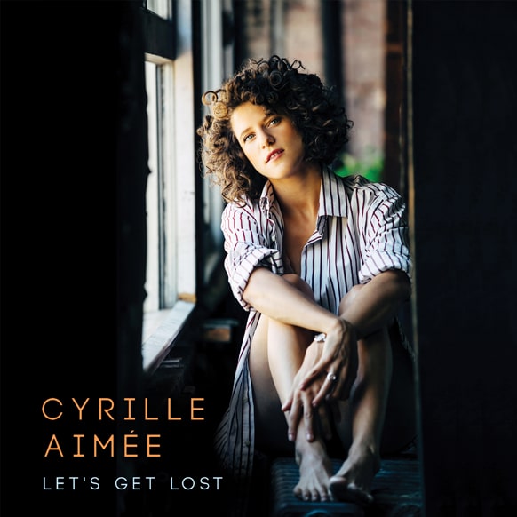 Cyrille Aimée - Let’s Get Lost