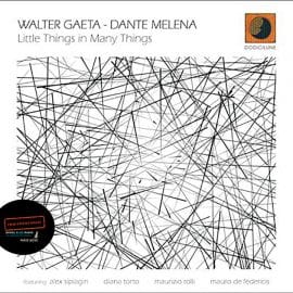 Walter Gaeta, Dante Melena – Little Things in Many Things