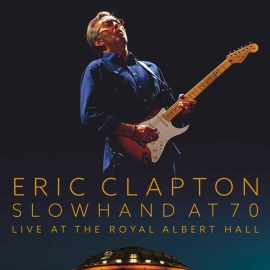 ERIC CLAPTON - Slowhand At 70 (blu-ray)