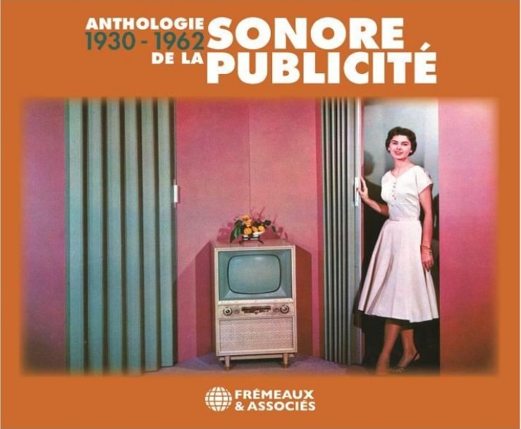 ANTHOLOGIE SONORE DE LA PUBLICITÉ 1930-1962