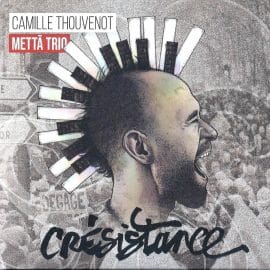 CAMILLE THOUVENOT METTA TRIO - Crésistance