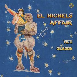 EL MICHELS AFFAIR Yeti Season