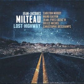 JEAN-JACQUES MILTEAU - Lost Highway
