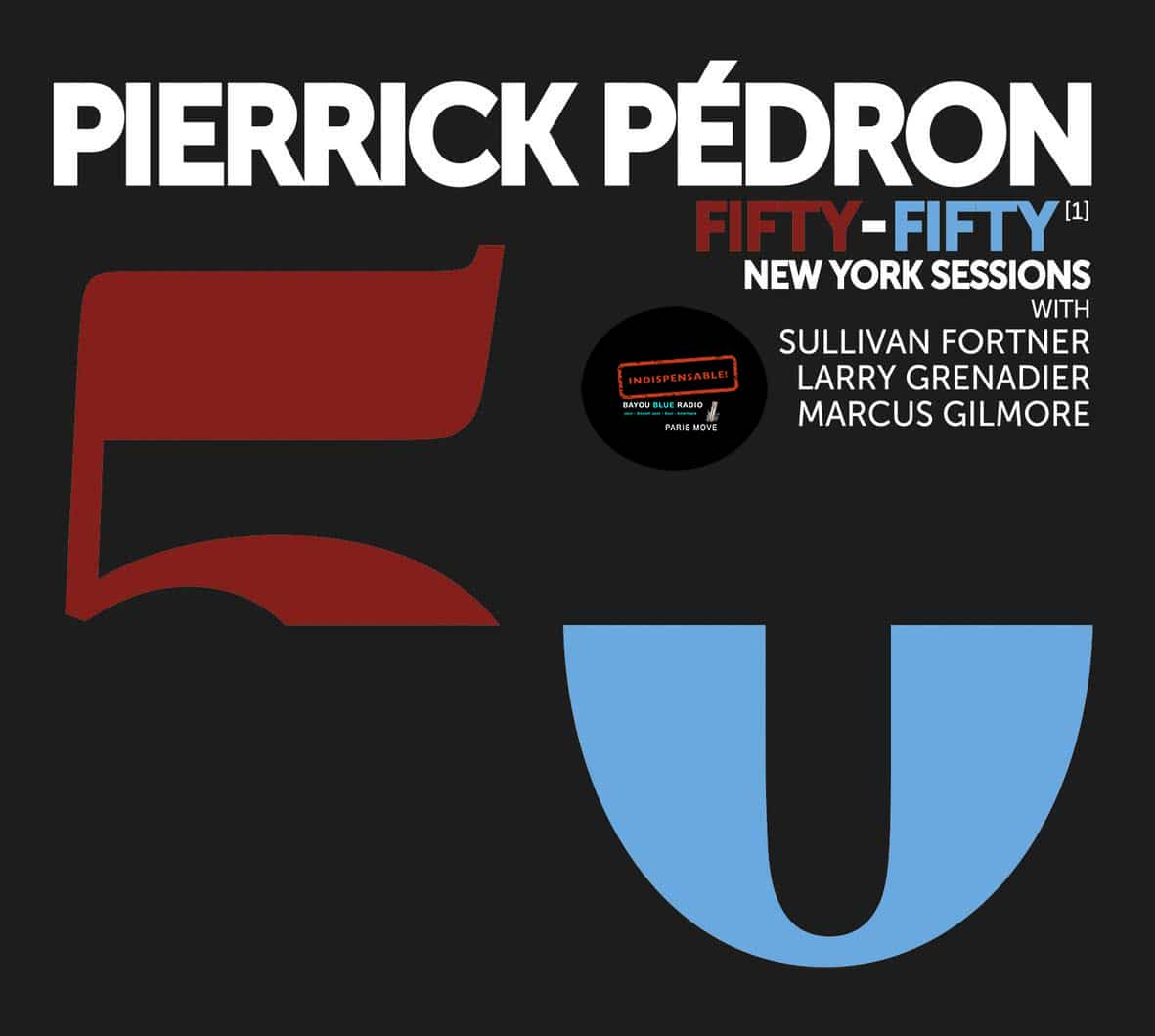 Pierrick Pedron – Fifty-Fifty – New York Sessions
