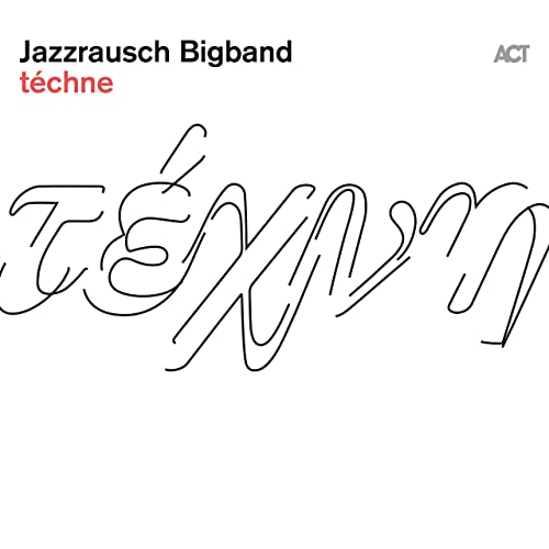 Jazzrausch Bigband – Techné