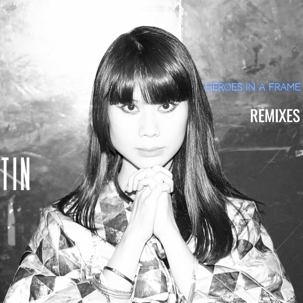 Tin : sortie de l'EP Heroes in a Frame Remixes