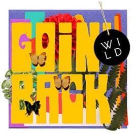 WILD - Goin' Back