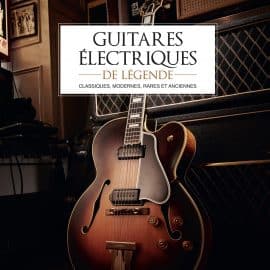 GUITARES ELECTRIQUES DE LEGENDE