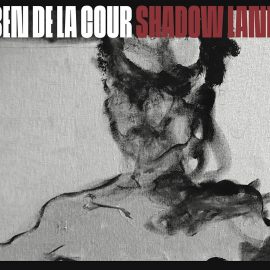 BEN DE LA COUR - Shadow Land