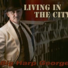 BIG HARP GEORGE - Living In The City