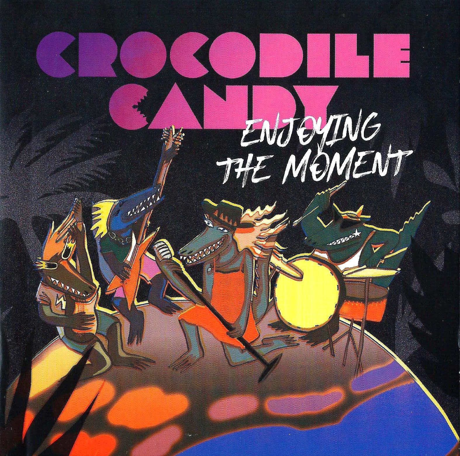 CROCODILE CANDY - Enjoying the Moment