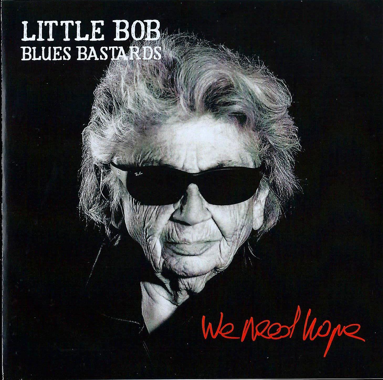 LITTLE BOB BLUES BASTARDS 2021 - We Need Hope