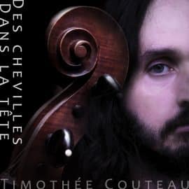 Timothée COUTEAU - Des Chevilles Dans La Tête