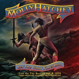 MOLLY HATCHET - Let The Good Times Roll