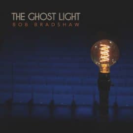 BOB BRADSHAW - The Ghost Light