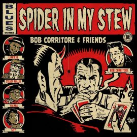 BOB CORRITORE & FRIENDS - Spider In My Stew