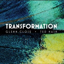 GLENN CLOSE - TED NASH - Transformation