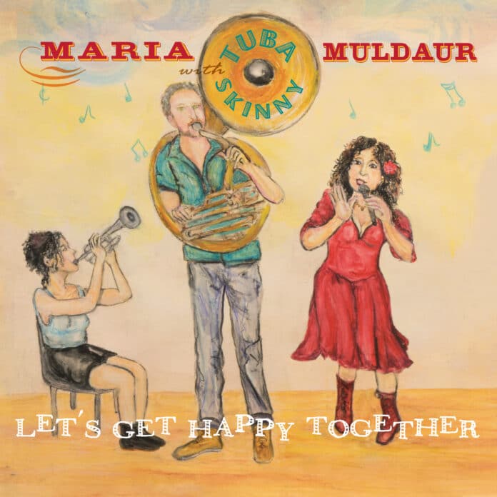 MARIA MULDAUR With TUBA SKINNY - Let's Get Happy Together