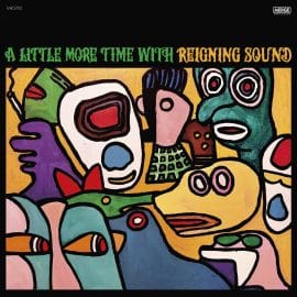 REIGNING SOUND - A Little More Time With