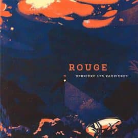 ROUGE - Derrière les Paupières