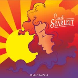 SWEET SCARLETT - Rockin' That Soul