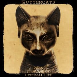 GUTTERCATS - Eternal Life