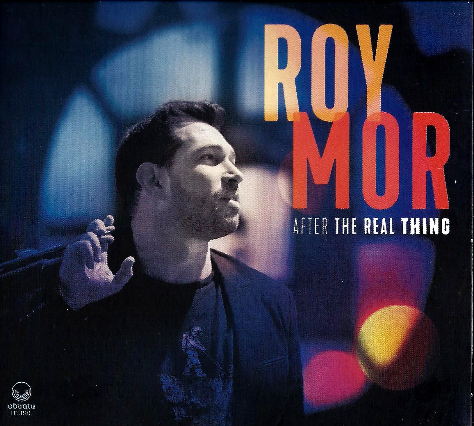 ROY MOR - After The Real Thing