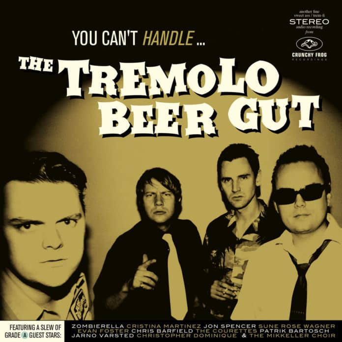 THE TREMOLO BEER GUT - You Can't Handle