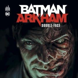 BATMAN ARKHAM - TOME 1 : DOUBLE-FACE