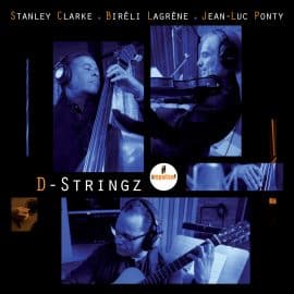 Stanley Clarke, Biréli Lagrène, Jean-Luc Ponty - D-Stringz