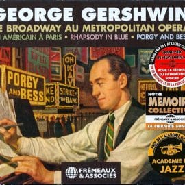 GEORGE GERSHWIN - De Broadway au Metropilitan Opera