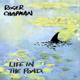 ROGER CHAPMAN - Life In The Pond