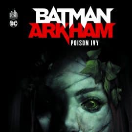 BATMAN ARKHAM - TOME 2 : POISON IVY