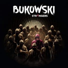 BUKOWSKI - Strangers