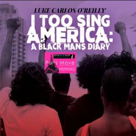 Luke Carlos O’Reilly - I Too sing America: A Black Man’s Diary