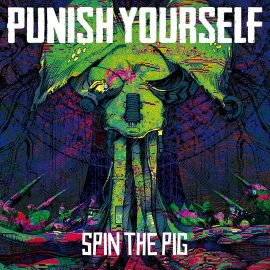 PUNISH YOURSELF - Spin The Pig