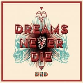 DND - Dreams Never Die